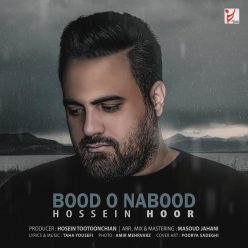 Hossein Hoor – Bood o Nabood